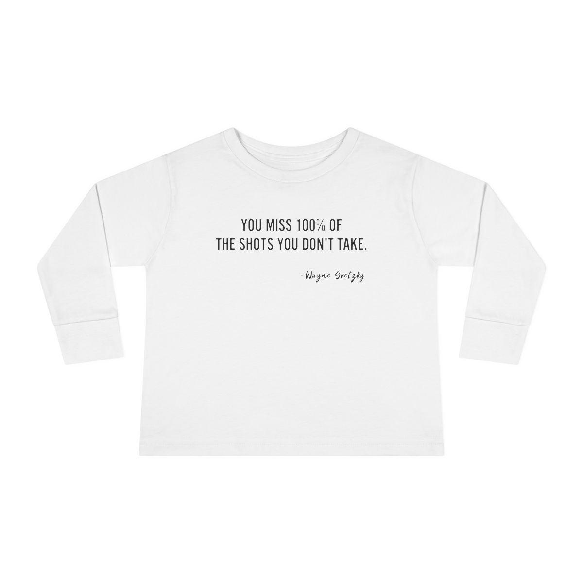 Toddler Long Sleeve Tee — Minimalist Motivational "You Miss 100% of the Shots You Don't Take" Kids Shirt