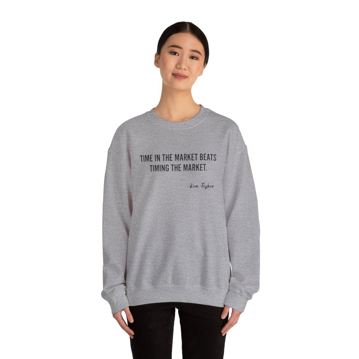 Crewneck Sweatshirt — "Time in the Market Beats Timing the Market" Investing Quote