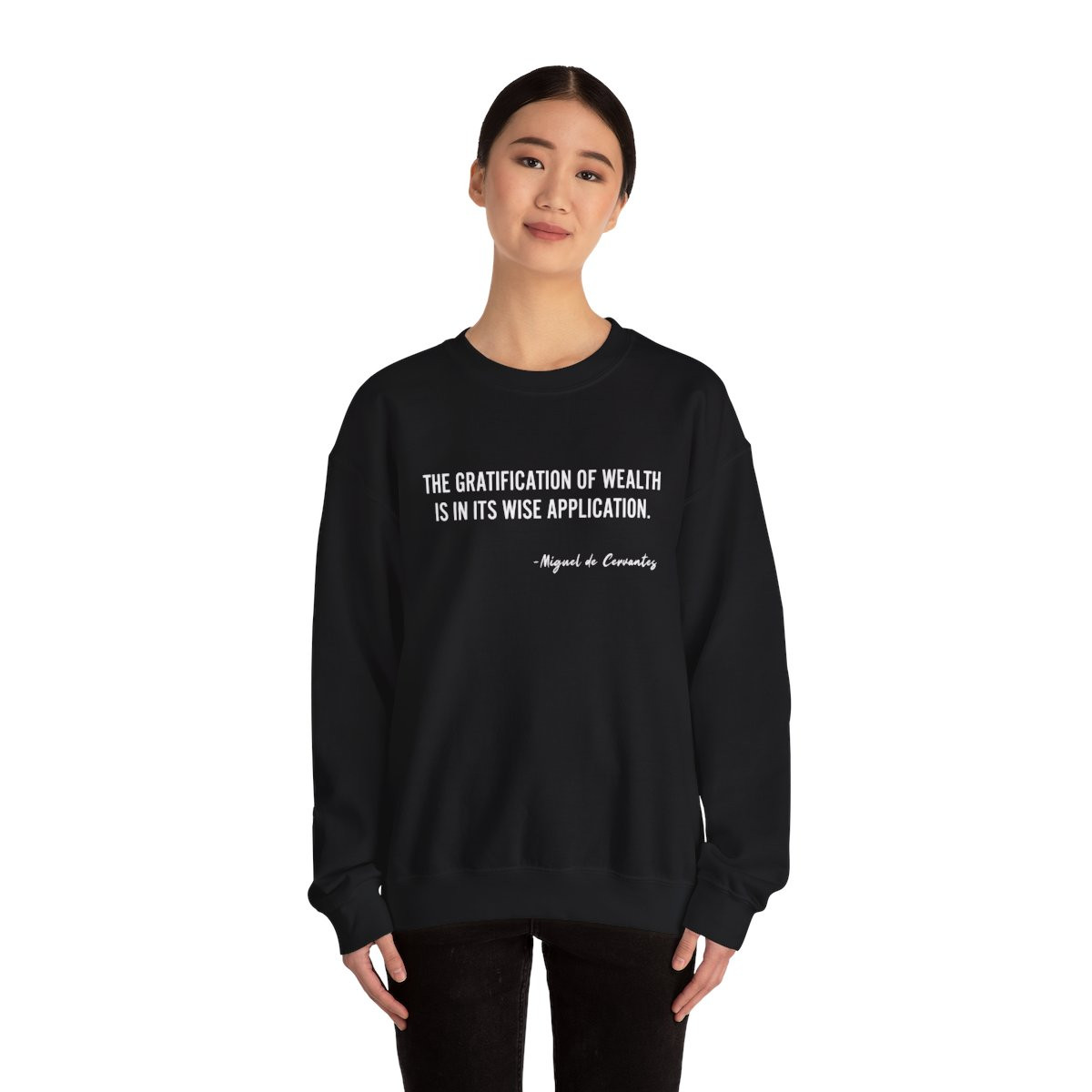 Crewneck Sweatshirt — 'The Gratification of Wealth...' Inspirational Quote Pullover