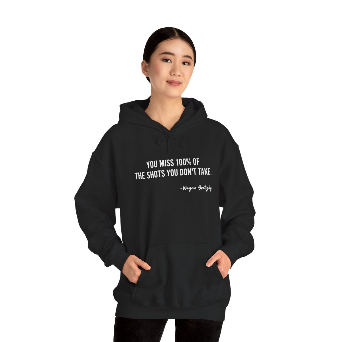 Motivational Quote Hoodie — “You Miss 100% of the Shots You Don’t Take”