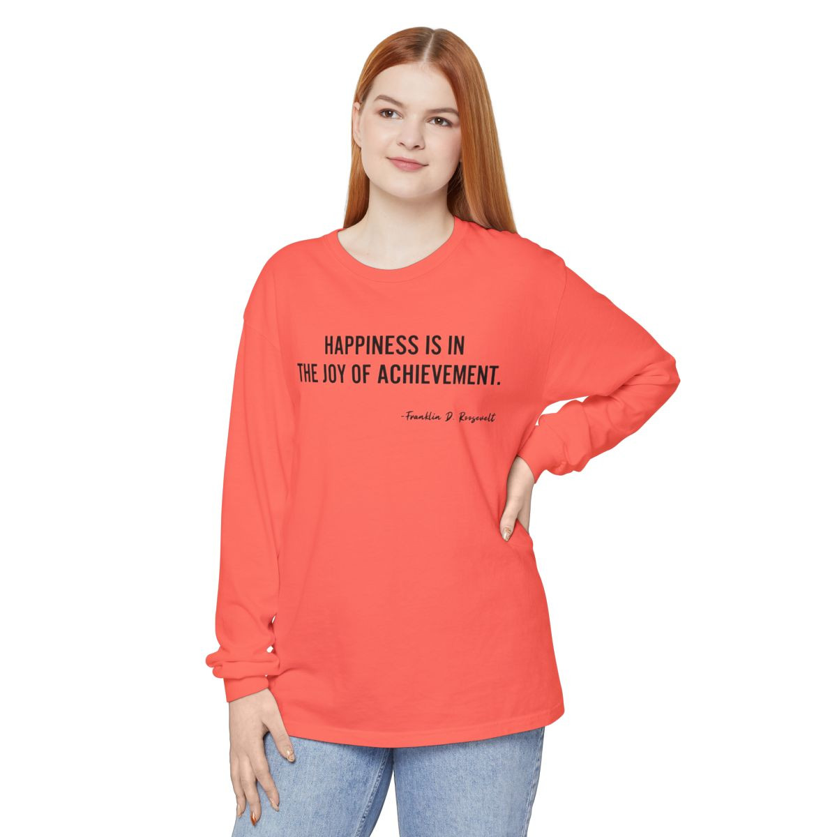 Long Sleeve T Shirt — Inspirational Quote Front & Back (Happiness/Reach for a Bucket)