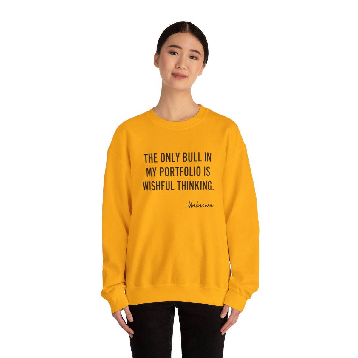 Inspirational Quote Crewneck Sweatshirt — "The Only Bull in My Portfolio is Wishful Thinking"